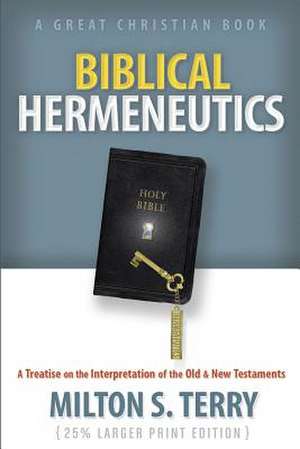 Biblical Hermeneutics de Milton S. Terry