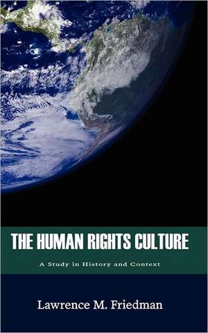 The Human Rights Culture de Lawrence M. Friedman