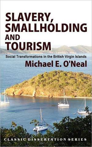 Slavery, Smallholding and Tourism de Michael E. O'Neal