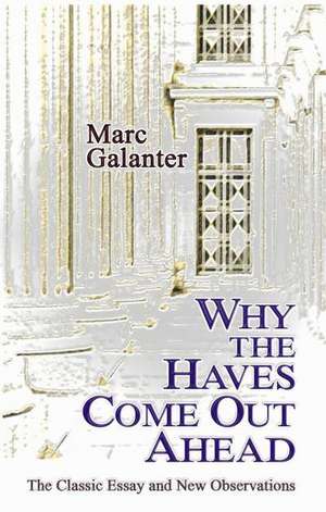 Why the Haves Come Out Ahead de Marc Galanter