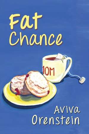 Fat Chance de Aviva Orenstein