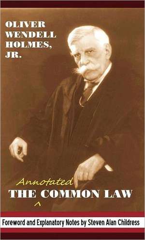 The Annotated Common Law de Oliver Wendell Jr. Holmes