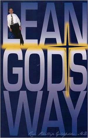 Lean God's Way de Phillip REV. Goldfedder