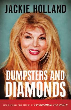 Dumpsters and Diamonds de Jackie Holland