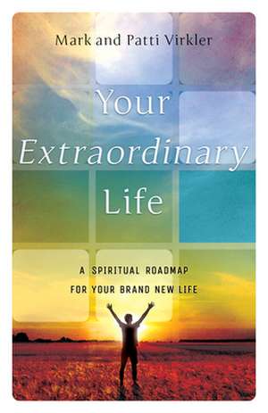 Your Extraordinary Life de Mark Virkler