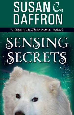 Sensing Secrets de Susan C. Daffron