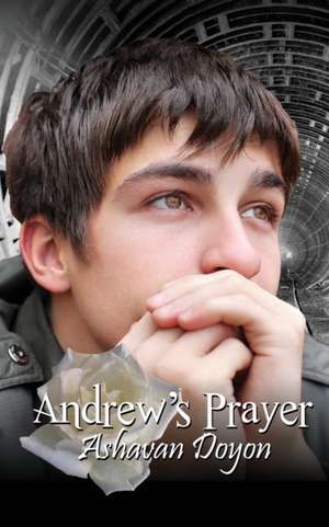 Andrew's Prayer de Ashavan Doyon