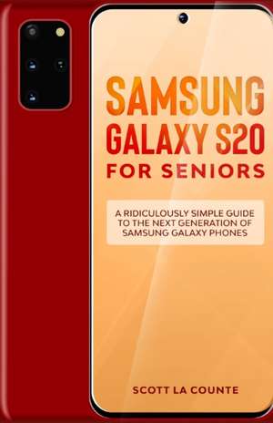 Samsung Galaxy S20 For Seniors de Scott La Counte