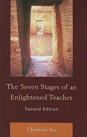 The Seven Stages of an Enlightened Teacher de Christine Jax