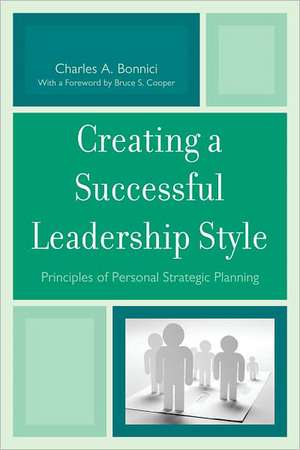 Creating a Successful Leadership Style de Bruce S. Cooper