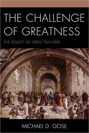 The Challenge of Greatness de Michael Gose