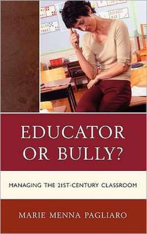 Educator or Bully? de Marie Menna Pagliaro