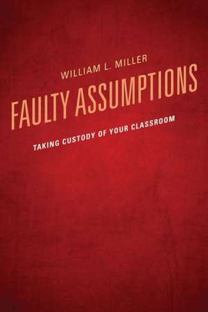 Faulty Assumptions de William Miller