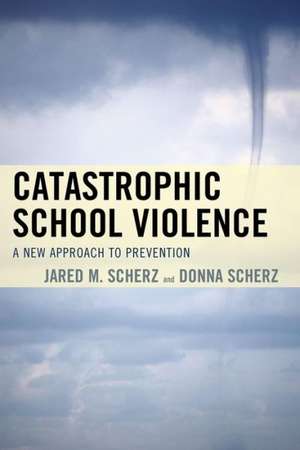 Catastrophic School Violence de Donna Scherz