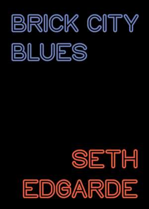 Brick City Blues de Seth Edgarde