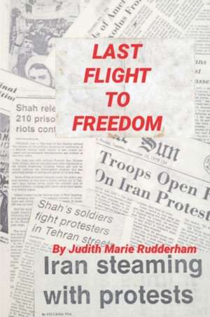 Last Flight To Freedom de Judith Marie Rudderham