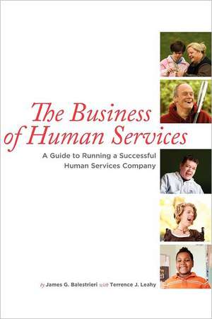 The Business of Human Services de James G. Balestrieri