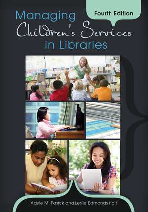 Managing Children's Services in Libraries de Adele M. Fasick