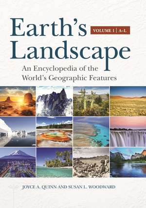 Earth's Landscape: An Encyclopedia of the World's Geographic Features [2 volumes] de Joyce A. Quinn