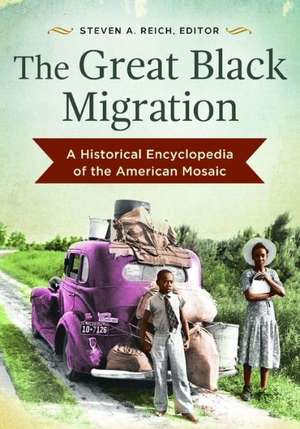 The Great Black Migration: A Historical Encyclopedia of the American Mosaic de Steven A. Reich