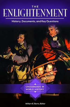 The Enlightenment: History, Documents, and Key Questions de William E. Burns