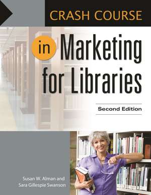 Crash Course in Marketing for Libraries de Susan W. Alman