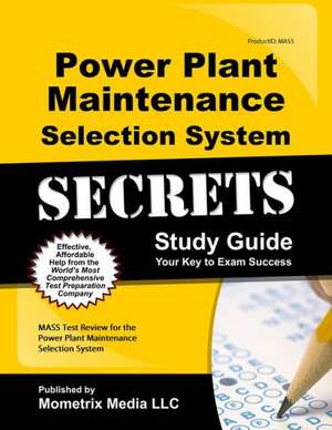 Power Plant Maintenance Selection System Secrets Study Guide de Mometrix Workplace Aptitude Test Team