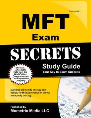 MFT Exam Secrets: Marriage and Family Therapy Test Review for the Examination in Marital and Family Therapy de Mometrix Media LLC