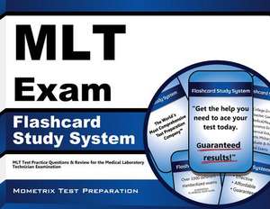 Mlt Exam Flashcard Study System: Mlt Test Practice Questions and Review for the Medical Laboratory Technician Examination de Mlt Exam Secrets Test Prep Team