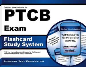 PTCB Exam Flashcard Study System: Ptcb Test Practice Questions and Review for the Pharmacy Technician Certification Board Examination de Ptcb Exam Secrets Test Prep Team