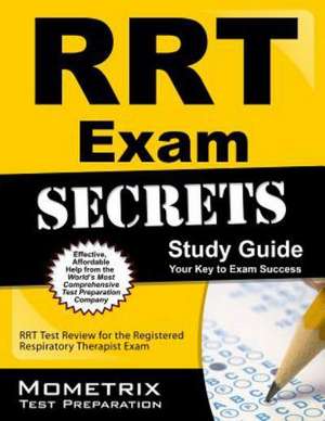 RRT Exam Secrets Study Guide: RRT Test Review for the Registered Respiratory Therapist Exam de Mometrix Media LLC