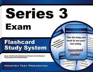 Series 3 Exam Flashcard Study System: Series 3 Test Practice Questions and Review for the National Commodity Futures Examination de Series 3 Exam Secrets Test Prep Team