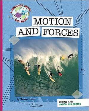 Science Lab: Motion and Forces de Rebecca E Hirsch
