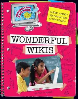 Wonderful Wikis: Super Smart Information Strategies de Suzy Rabbat