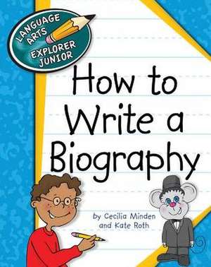 How to Write a Biography de Cecilia Minden