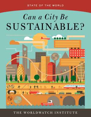 Can a City Be Sustainable? (State of the World) de The Worldwatch Institute