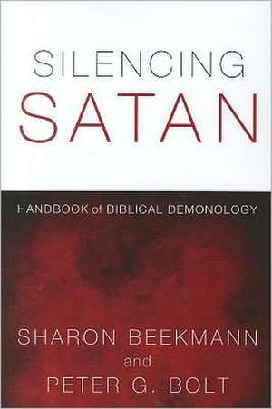 Silencing Satan: Handbook of Biblical Demonology de Sharon Beekmann