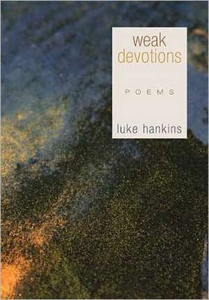 Weak Devotions de Luke Hankins