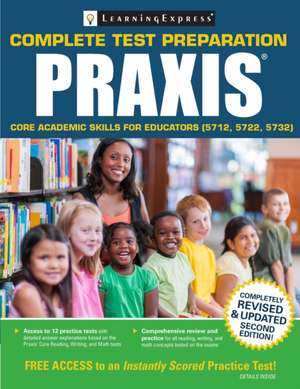 Praxis: Core Academic Skills for Educators (5712, 5722, 5732) de Learning Express