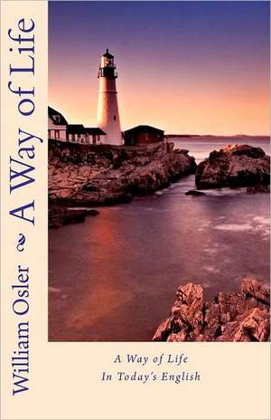 A Way of Life (in Today's English): Studies Among the Tenements of New York (Illustrated Edition) de Osler, William