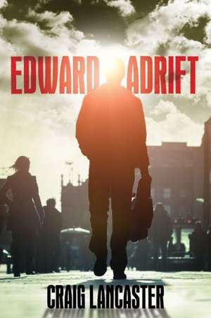 Edward Adrift de Craig Lancaster