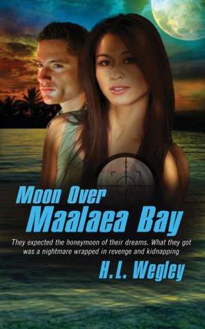 Moon Over Maalaea Bay de H. L. Wegley