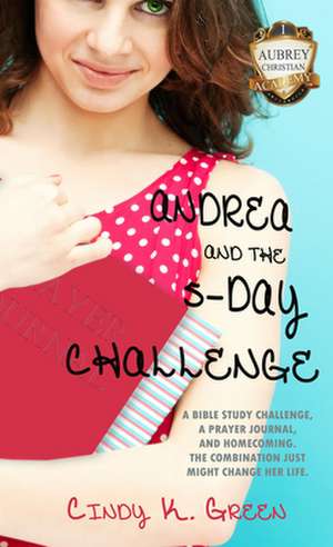 Andrea and the 5-Day Challenge de Cindy K. Green