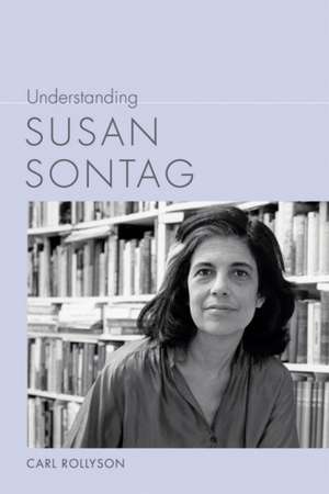 Understanding Susan Sontag de Carl Rollyson