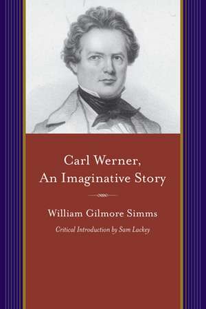 Carl Werner, an Imaginitive Story: And Other Tales of Imagination de William Gilmore Simms