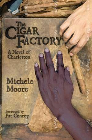 The Cigar Factory de Michele Moore