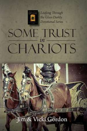 Some Trust in Chariots: A Treatise on the Salvation of Adam and Eve de J&v Gordon