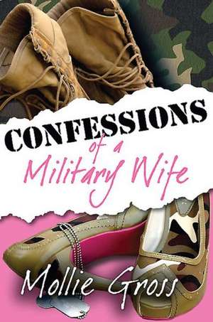 Confessions of a Military Wife: Six Wright Lines de Mollie Gross