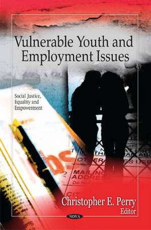 Vulnerable Youth & Employment Issues de Christopher E. Perry