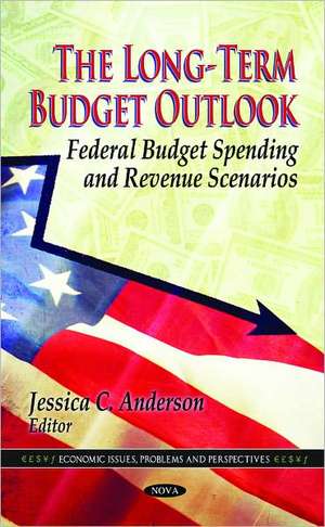 Long-Term Budget Outlook de Jessica C. Anderson